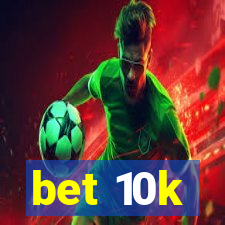 bet 10k